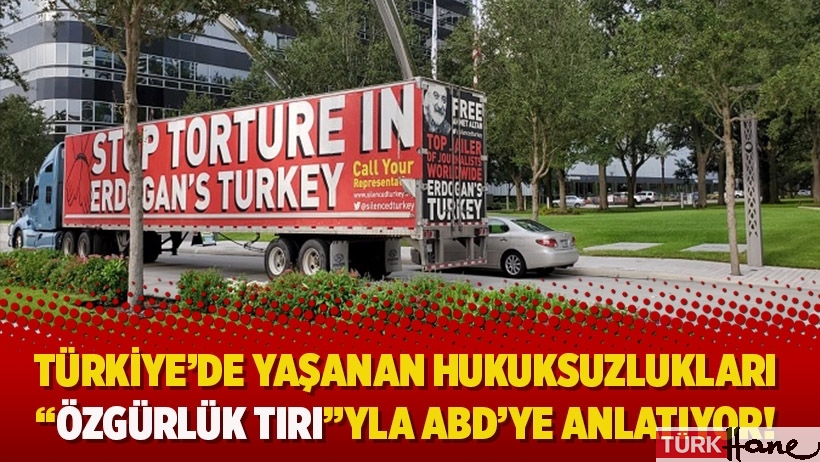 Türkiye’de yaşanan hukuksuzlukları “Özgürlük TIRI