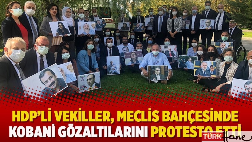 HDP'li vekiller meclis bahçesinde Kobani gözaltılarını protesto etti