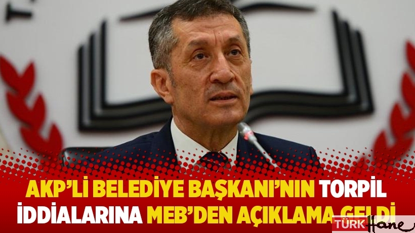  AKP'li belediye başkanının torpil iddialarına MEB'den açıklama geldi