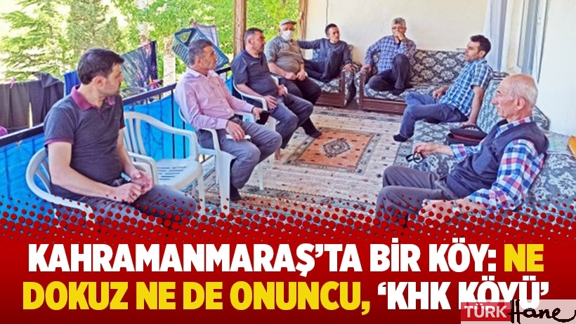 Kahramanmaraş'ta bir köy: Ne dokuz ne de onuncu, 'KHK köyü'