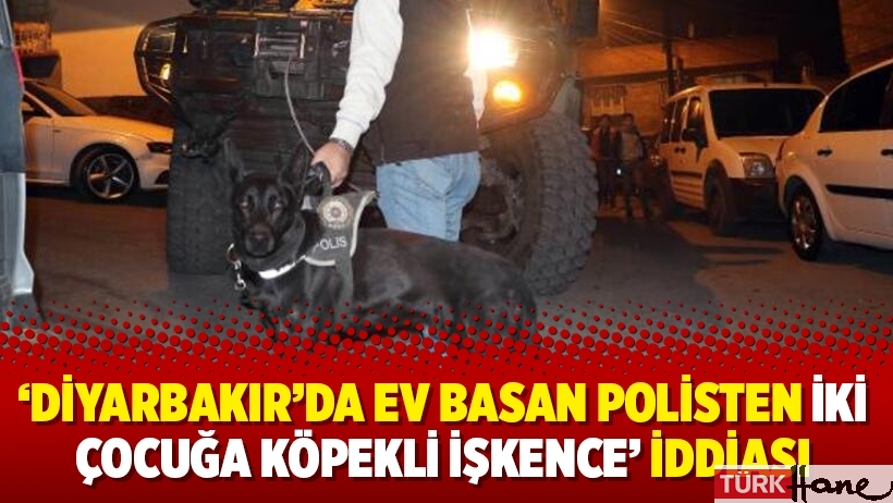 ‘Diyarbakır’da ev basan polisten iki çocuğa köpekli işkence’ iddiası