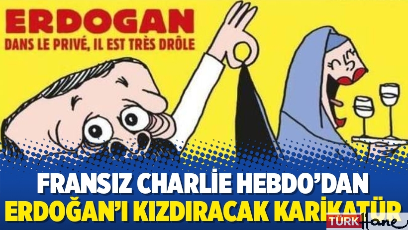 Fransız Charlie Hebdo’dan Erdoğan’ı kızdıracak karikatür