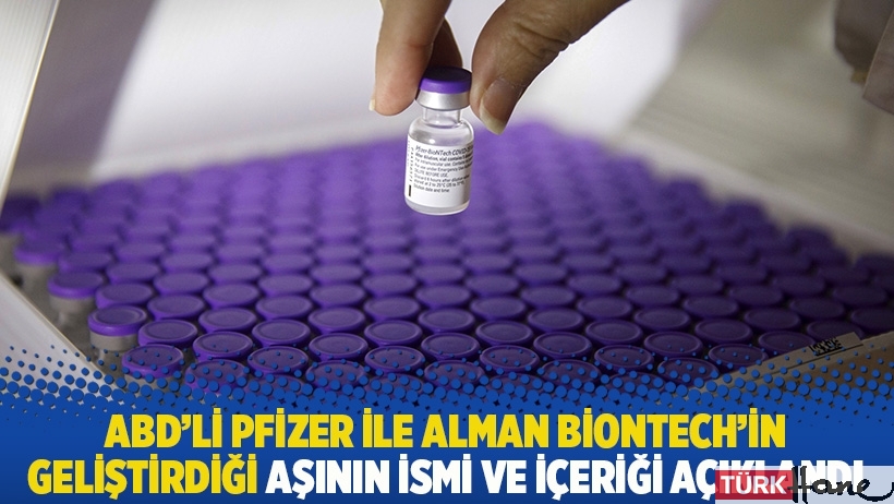 ABD’li Pfizer ile Alman BioNTech'in geliştirdiği aşısının ismi ve içeriği açıklandı