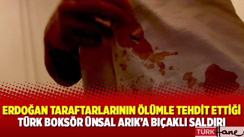 Erdoğan taraftarlarının ölümle tehdit ettiği Türk boksör Ünsal Arık’a bıçaklı saldırı