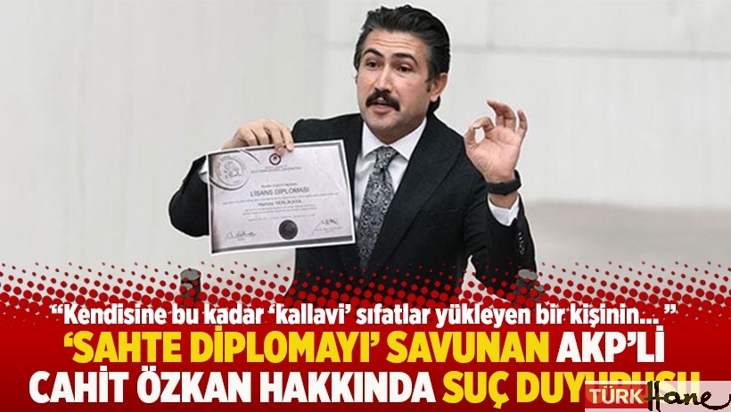 'Sahte diplomayı' savunan AKP'li Cahit Özkan hakkında suç duyurusu