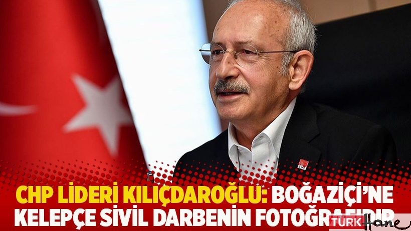 CHP lideri Kılıçdaroğlu: Boğaziçi'ne kelepçe sivil darbenin fotoğrafıdır
