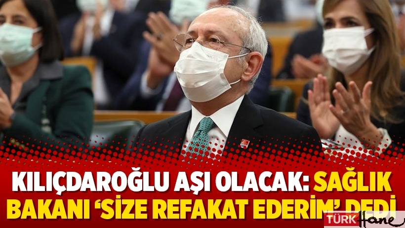 Kılıçdaroğlu aşı olacak: Sağlık Bakanı ‘Size refakat ederim’ dedi