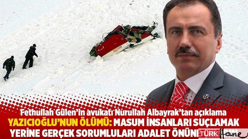 Yazıcıoğlu'nun ölümü: Masum insanları suçlamak yerine gerçek sorumluları adalet önüne çıkarın