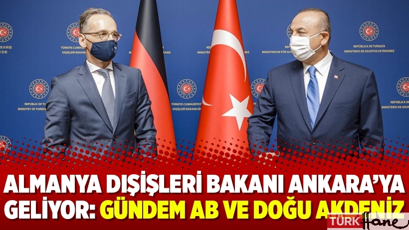 Almanya Dışişleri Bakanı Ankara’ya geliyor: Gündem AB ve Doğu Akdeniz