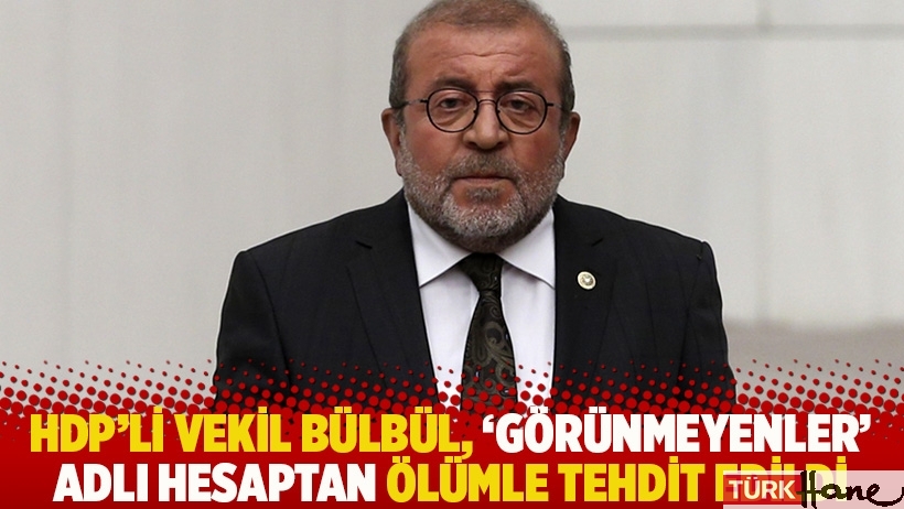 HDP'li vekil Bülbül, “Görünmeyenler” adlı hesaptan ölümle tehdit edildi