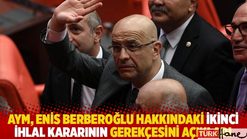 AYM, Enis Berberoğlu hakkındaki ikinci ihlal kararının gerekçesini açıkladı