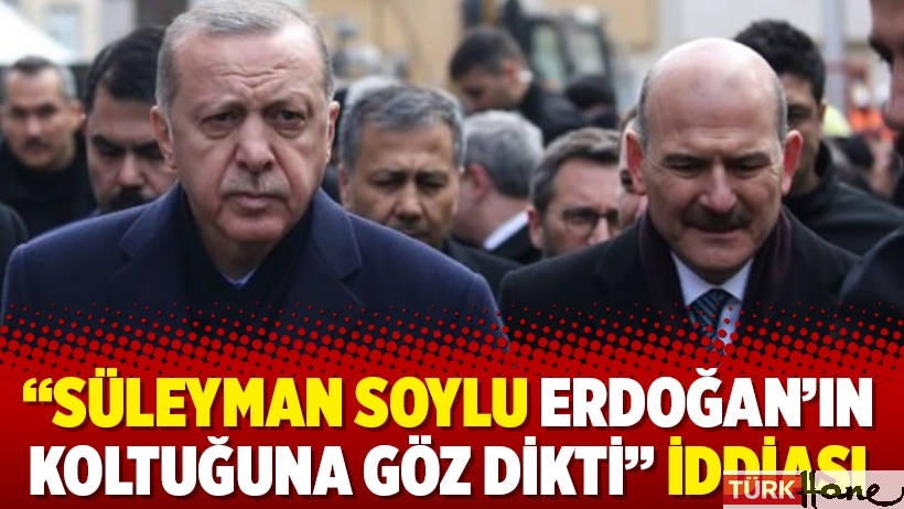 “Süleyman Soylu Erdoğan’ın koltuğuna göz dikti” iddiası