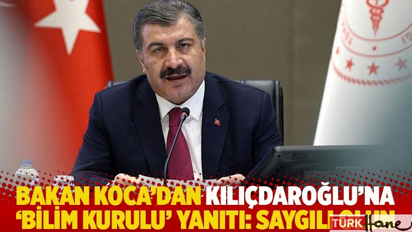 Bakan Koca'dan Kılıçdaroğlu'na 'Bilim Kurulu' yanıtı: Saygılı olun