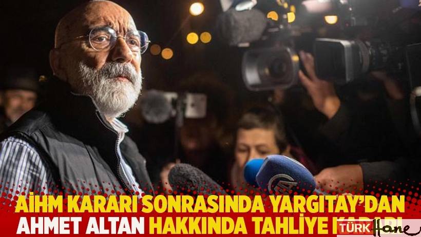AİHM kararı sonrasında Yargıtay'dan Ahmet Altan hakkında tahliye kararı