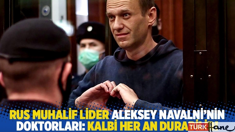 Rus muhalif lider Aleksey Navalni'nin doktorları: Kalbi her an durabilir!