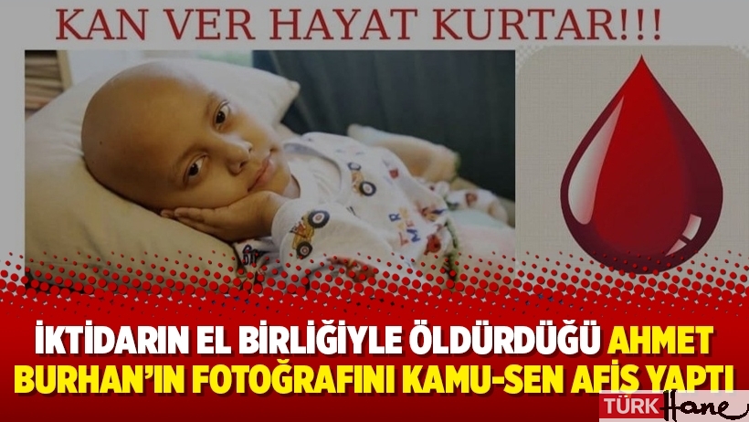 İktidarın el birliğiyle öldürdüğü Ahmet Burhan’ın fotoğrafını Kamu-Sen afiş yaptı