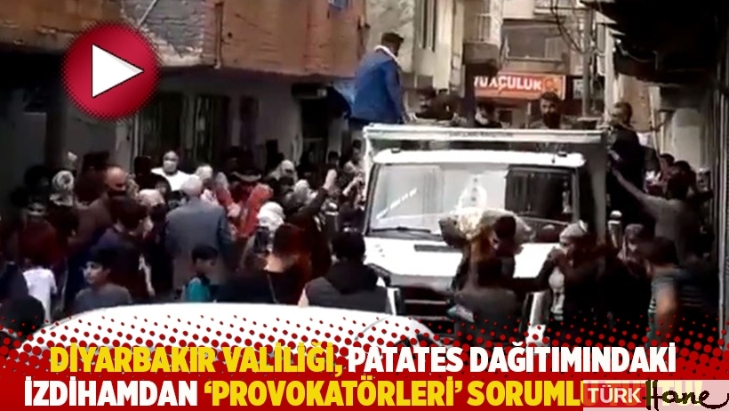 Diyarbakır Valiliği, patates dağıtımındaki izdihamdan ‘provokatörleri' sorumlu tuttu!