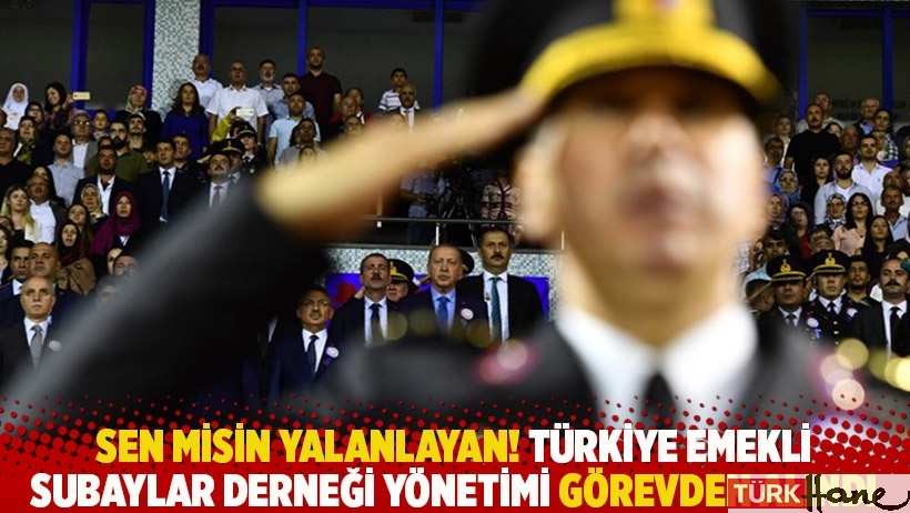 Sen misin yalanlayan! Türkiye Emekli Subaylar Derneği yönetimi görevden alındı
