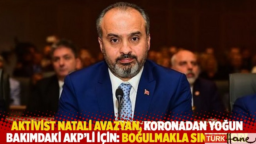 Aktivist Natali Avazyan, koronadan yoğun bakımdaki AKP’li için: Boğulmakla sınanıyor!