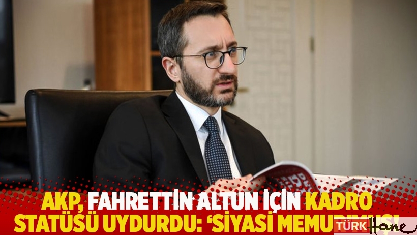 AKP, Fahrettin Altun için kadro statüsü uydurdu: ‘Siyasi memur’muş!