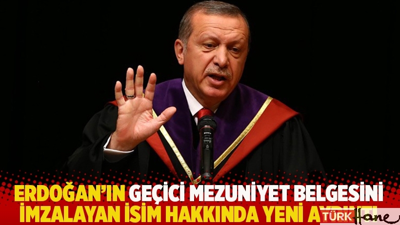 Erdoğan’ın geçici mezuniyet belgesini imzalayan isim hakkında yeni ayrıntı
