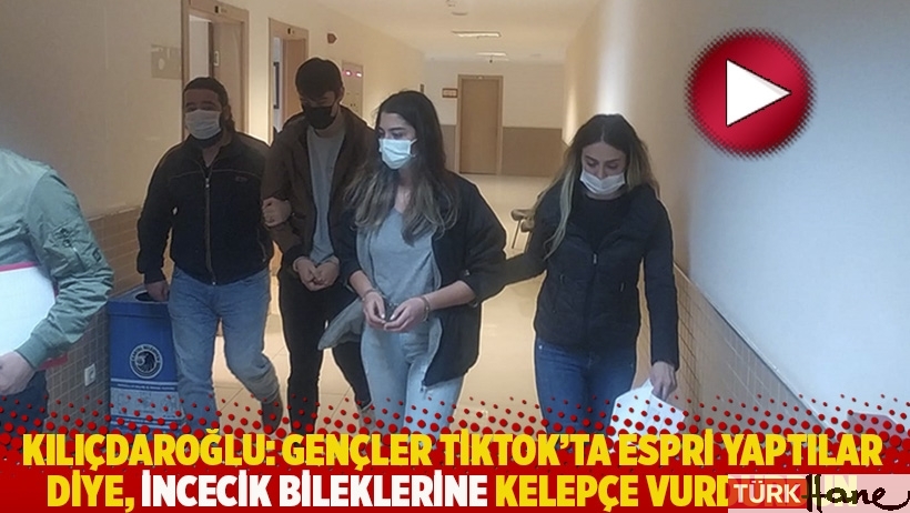 Kılıçdaroğlu: Gençler TikTok'ta espri yaptılar diye, incecik bileklerine kelepçe vurdurdun
