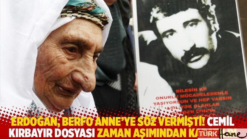 Erdoğan, Berfo Anne’ye söz vermişti! Cemil Kırbayır dosyası zaman aşımından kapatıldı