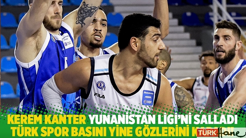 Kerem Kanter Yunanistan Ligi'ni salladı; Türk Spor basını yine gözlerini kapadı! 