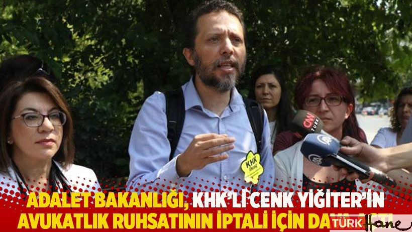 Adalet Bakanlığı, KHK'li Cenk Yiğiter’in avukatlık ruhsatının iptali için dava açtı