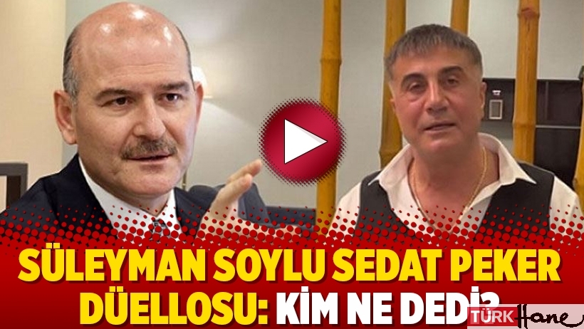 Süleyman Soylu Sedat Peker düellosu: Kim ne dedi?