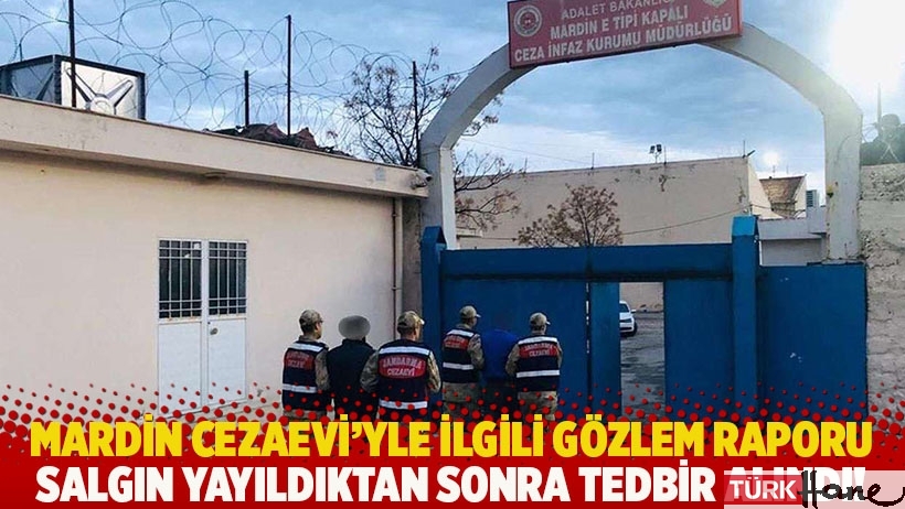 Mardin Cezaevi’yle ilgili Gözlem Raporu: Salgın yayıldıktan sonra tedbir alındı!