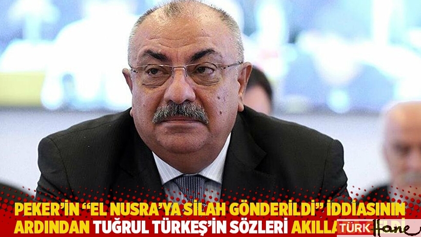 Peker'in 'El Nusra'ya silah gönderildi' iddiasının ardından Tuğrul Türkeş'in sözleri akıllara geldi