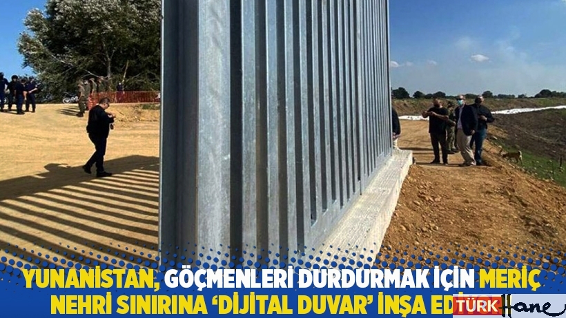 Yunanistan, göçmenleri durdurmak için Meriç Nehri sınırına 'dijital duvar' inşa ediyor!