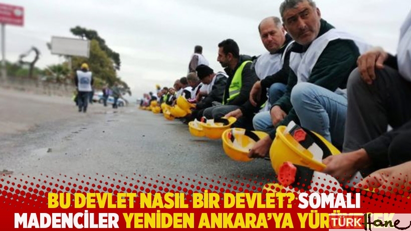 Bu devlet nasıl bir devlet? Somalı madenciler yeniden Ankara’ya yürüyecek