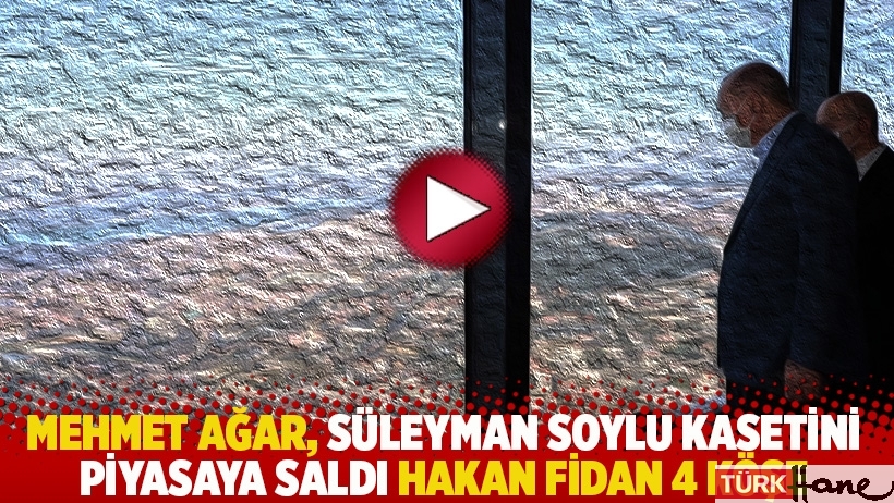 Mehmet Ağar, Süleyman Soylu kasetini piyasaya saldı Hakan Fidan 4 köşe