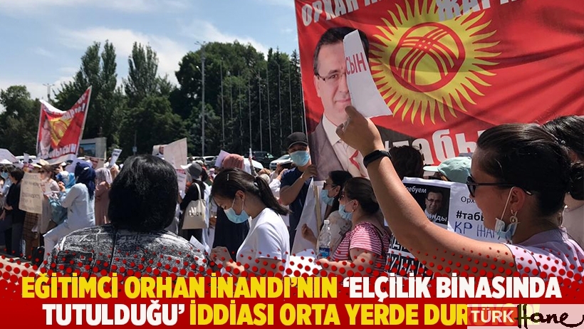 Eğitimci Orhan İnandı'nın 'elçilik binasında tutulduğu' iddiası orta yerde duruyor!