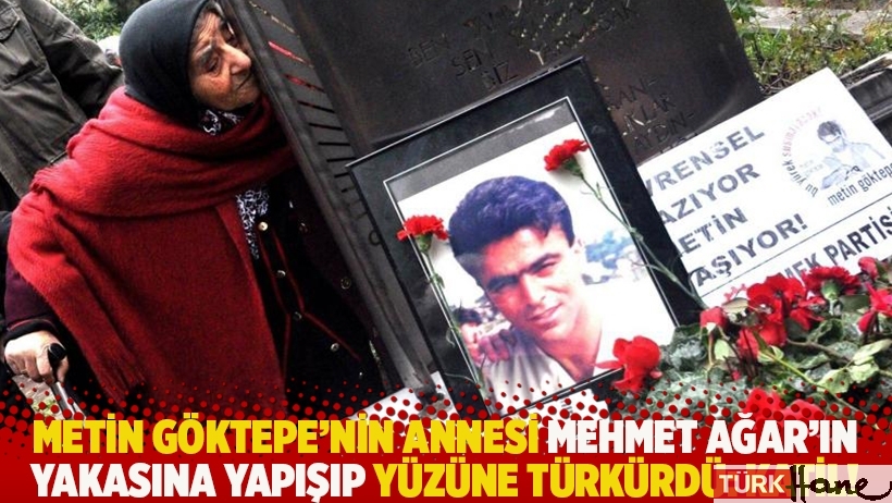 Metin Göktepe'nin annesi Mehmet Ağar'ın yakasına yapışıp yüzüne türkürdü: Katil!