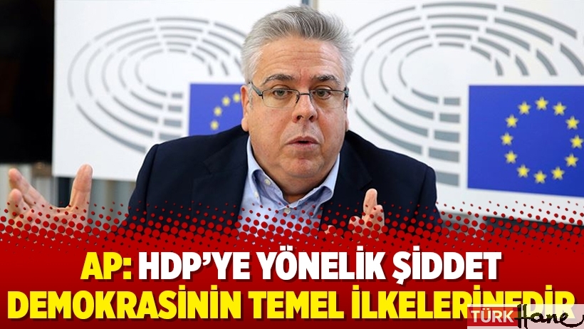 AP: HDP’ye yönelik şiddet demokrasinin temel ilkelerinedir