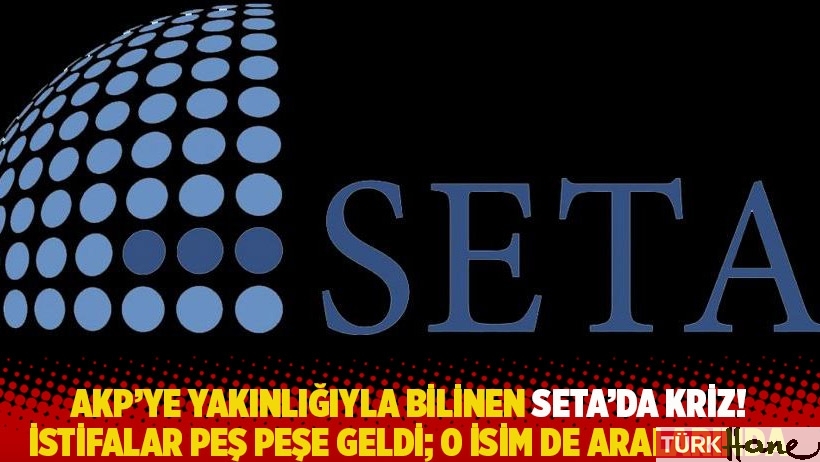 AKP'ye yakınlığıyla bilinen SETA'da kriz! İstifalar peş peşe geldi; o isim de aralarında