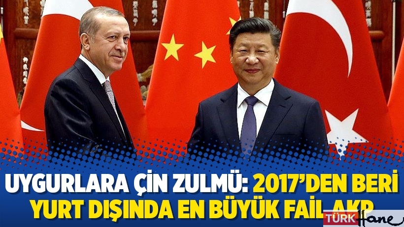 Uygurlara Çin zulmü: 2017’den beri yurt dışında en büyük fail AKP