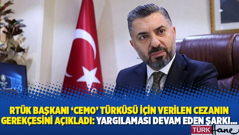 RTÜK Başkanı ‘Cemo’ türküsü için verilen cezanın gerekçesini açıkladı: Yargılaması devam eden şarkı…
