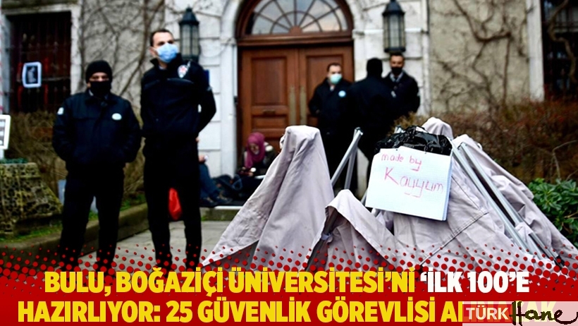 Bulu, Boğaziçi Üniversitesi’ni ‘ilk 100’e hazırlıyor: 25 güvenlik görevlisi alınacak