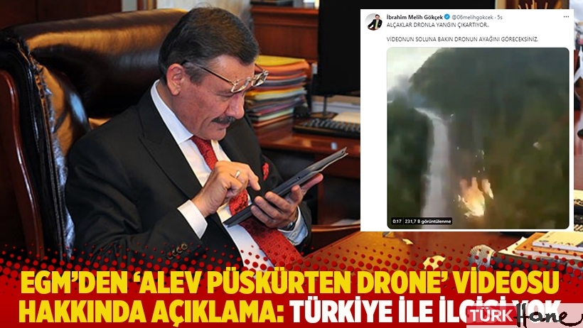 EGM'den 'alev püskürten drone' videosu hakkında açıklama: Türkiye ile ilgisi yok