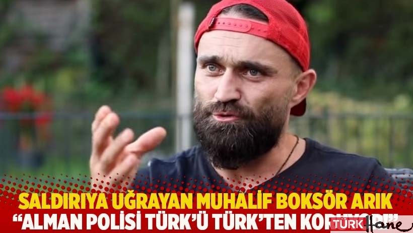 Saldırıya uğrayan muhalif boksör Arık: Alman polisi Türk'ü Türk'ten koruyor!