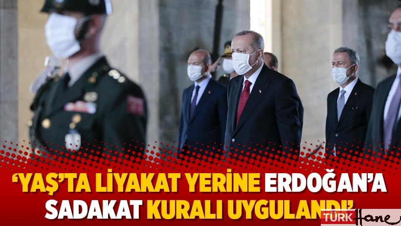 ‘YAŞ’ta liyakat yerine Erdoğan’a sadakat kuralı uygulandı’