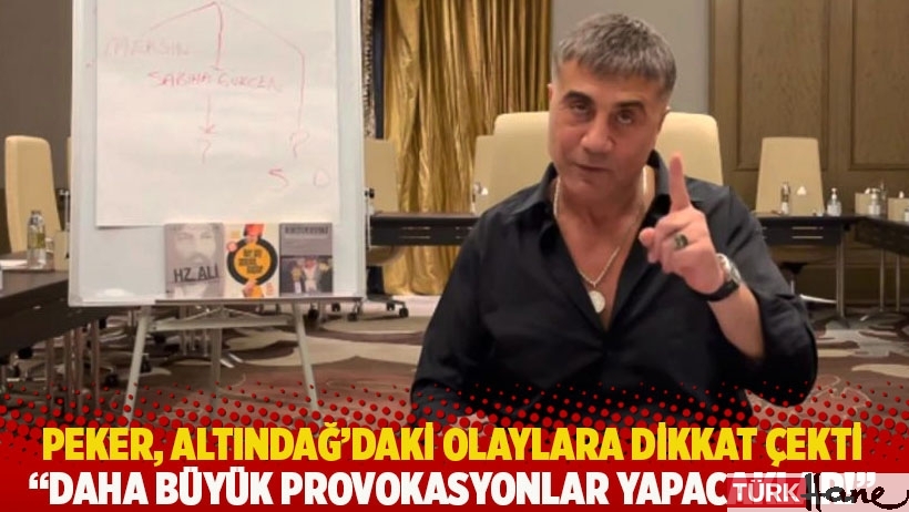 Peker, Altındağ'daki olaylara dikkat çekti: Daha büyük provokasyonlar yapacaklar!