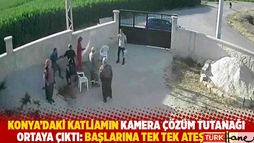 Konya'daki katliamın kamera çözüm tutanağı ortaya çıktı: Başlarına tek tek ateş etmiş!