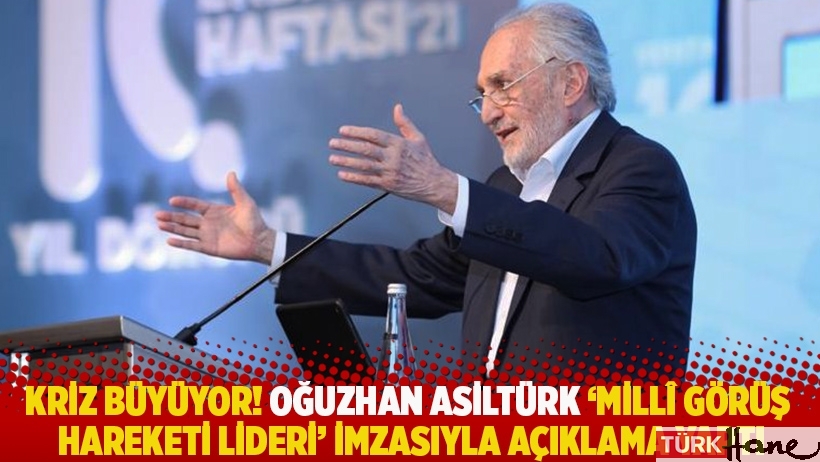 Oğuzhan Asiltürk 'Millî Görüş Hareketi Lideri' imzasıyla açıklama yaptı