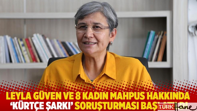 Leyla Güven ve 8 kadın mahpus hakkında 'Kürtçe şarkı' soruşturması başlatıldı