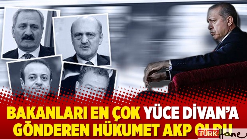 Bakanları en çok Yüce Divan’a gönderen hükumet AKP oldu